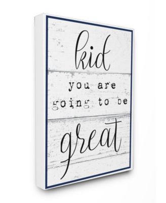 Kid You Are Going To Be Great Typography Canvas Wall Art, 30" x 40"