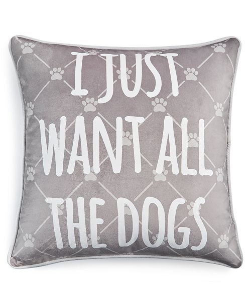 Envogue Lacourte I Just Want All The Dogs 18 X 18 Toss
