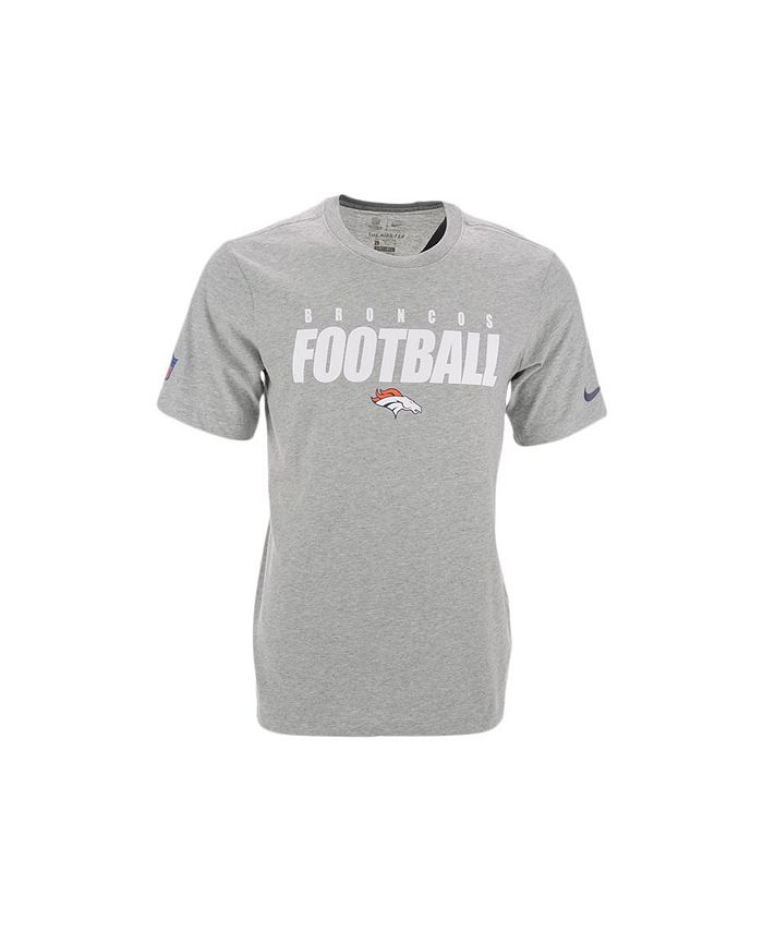Nike Denver Broncos Men's Dri-Fit Cotton Football All T-Shirt - Macy's