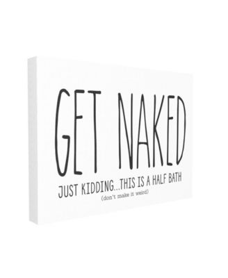 Get Naked Funny Word Bathroom Black and White Design Stretched Canvas Wall Art, 24" x 30"