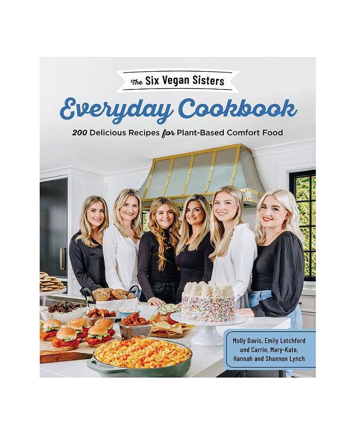 Barnes & Noble The Six Vegan Sisters Everyday Cookbook 200 Delicious