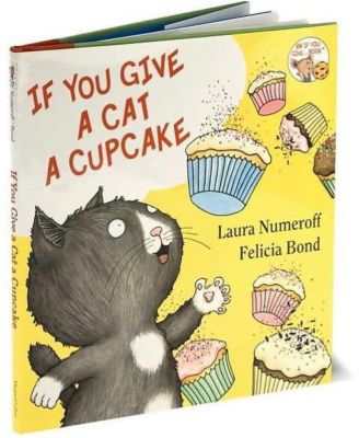 If You Give a Cat a Cupcake by Laura Numeroff