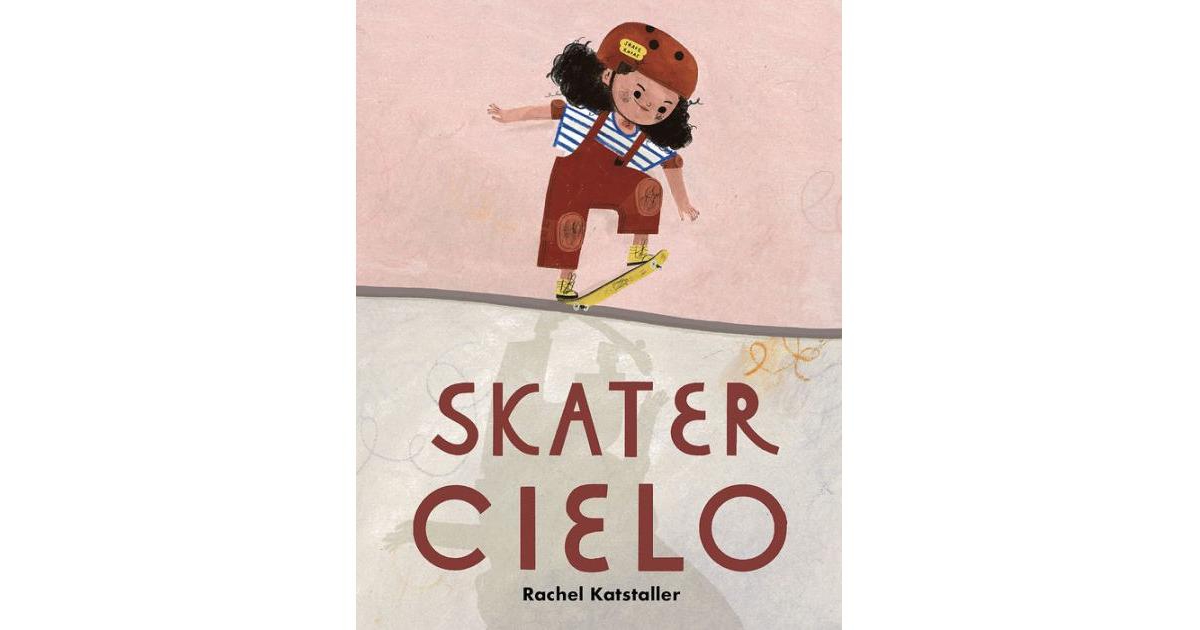 ISBN 9781338751116 product image for Skater Cielo by Rachel Katstaller | upcitemdb.com