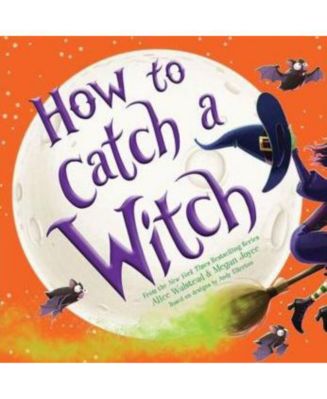 How to Catch a Witch by Alice Walstead - Macy's