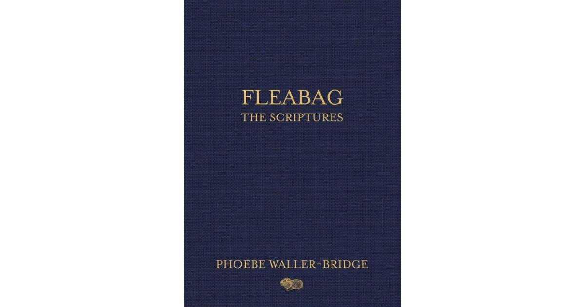 Fleabag- The Scriptures by Phoebe Waller-Bridge