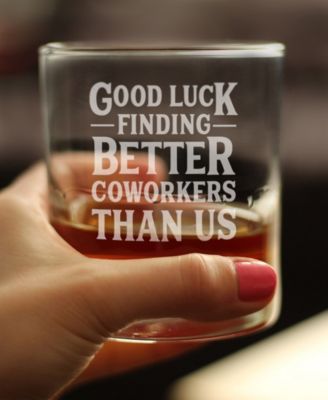 Good Luck Finding Better Coworkers than us Coworkers Leaving Gifts Whiskey Rocks Glass, 10 oz