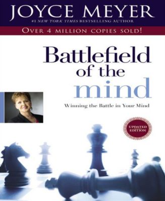 Battlefield of the Mind- Winning the Battle in Your Mind by Joyce Meyer ...
