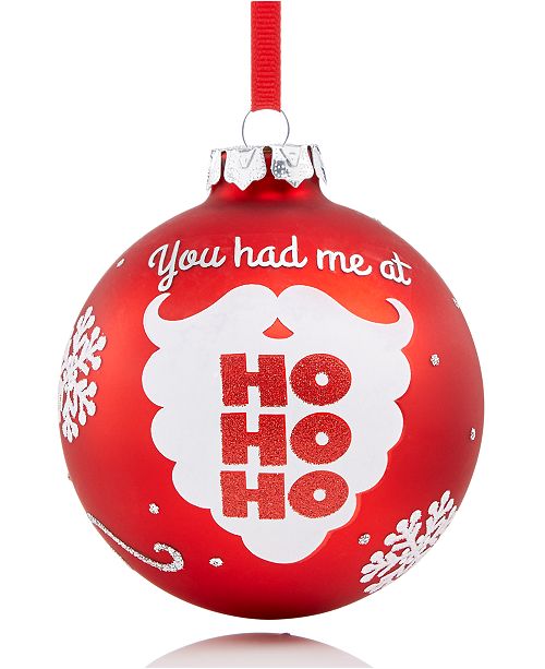Holiday Lane You Had Me At Ho Ho Ho Ornament Created For Macy S