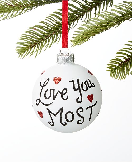 Holiday Lane Our First Love You Most Ball Ornament Created For