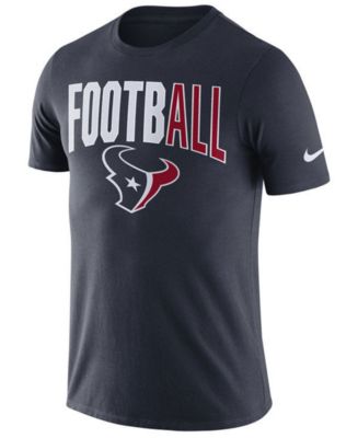 Nike Men's Houston Texans Dri-Fit Cotton Football All T-Shirt - Macy's