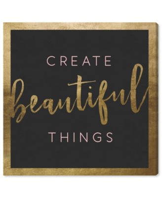Create Beautiful Things Canvas Art - 24