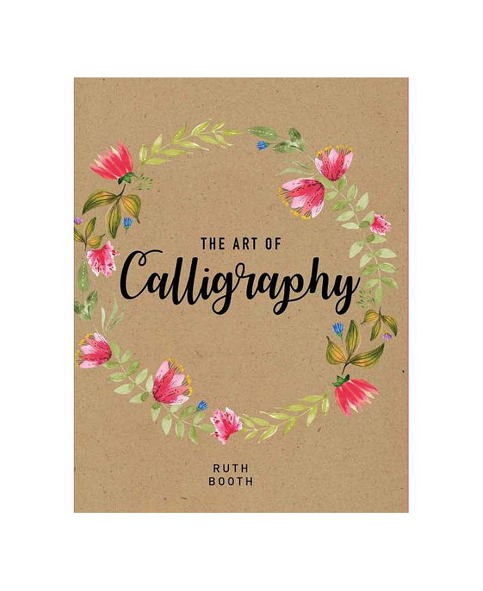 Barnes & Noble The Art of Calligraphy by Quarto Books Macy's