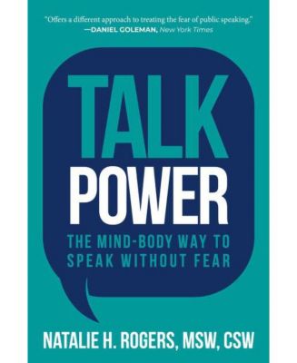 Talk Power - The Mind-Body Way to Speak Without Fear by Natalie H. Rogers Msw, Csw