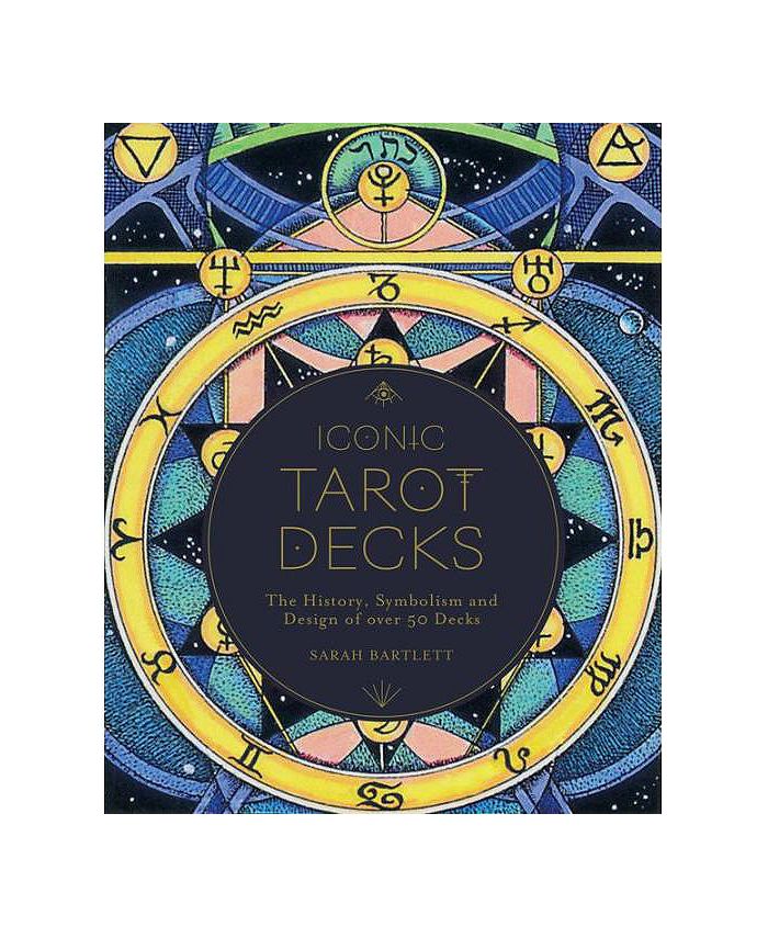 Barnes & Noble Iconic Tarot Decks The History, Symbolism and Design of