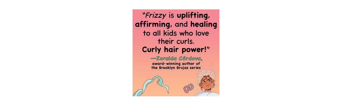 Frizzy by Claribel A. Ortega