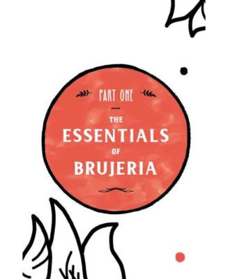 The Mexican Witch Lifestyle: Brujeria Spells, Tarot, and Crystal Magic by Valeria Ruelas