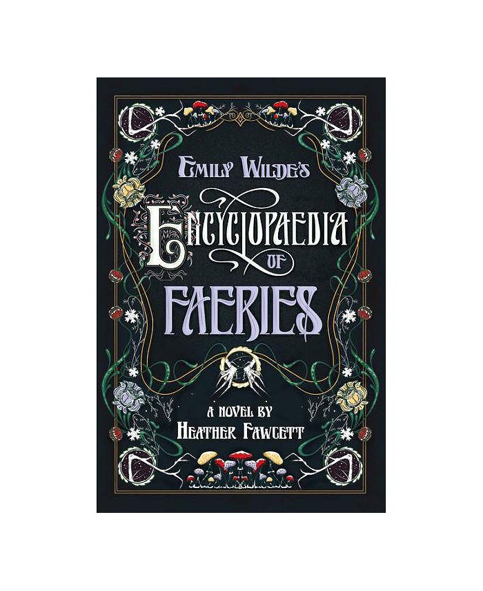 Barnes & Noble Emily Wilde's Encyclopaedia of Faeries: Book One of the  Emily Wilde Series by Heather Fawcett - Macy's