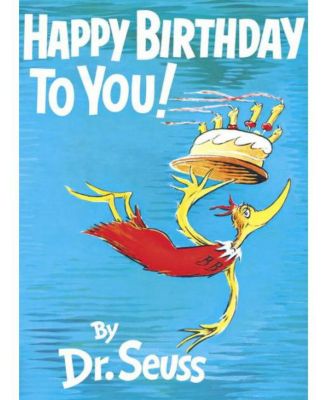 Happy Birthday to You by Dr. Seuss