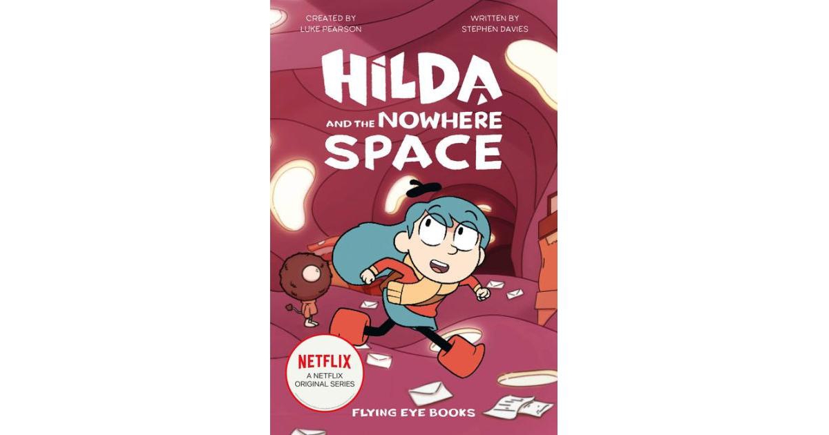 Hilda and the Nowhere Space- Hilda Netflix Tie-In 3 by Luke Pearson
