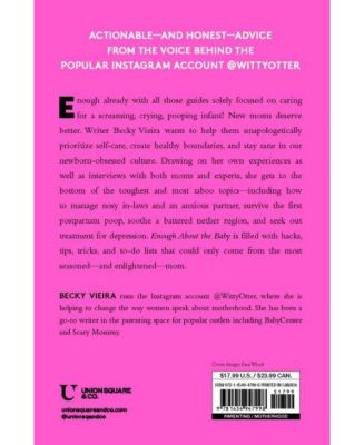 Enough About the Baby- A Brutally Honest Guide to Surviving the First Year of Motherhood by Becky Vieira