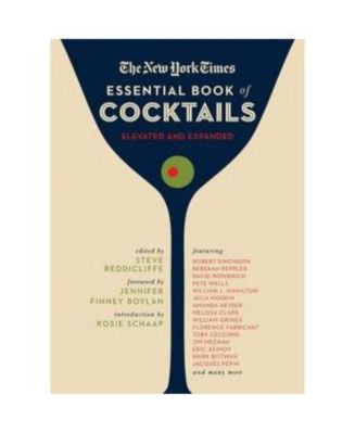 The New York Times Essential Book of Cocktails (Second Edition): Over 400  Classic Drink Recipes With Great Writing from The New York Times by Steve  Reddicliffe