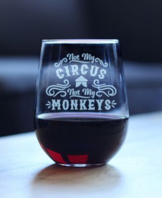 Not My Circus Not My Monkeys Stemless Wine Glass