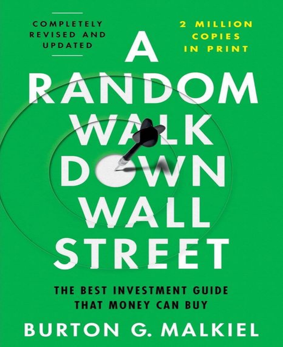 A Random Walk Down Wall Street- The Best Investment Guide That Money Can Buy by Burton G. Malkiel