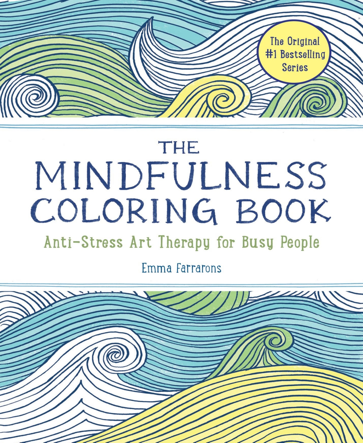 The Mindfulness Coloring Book- The #1 Bestselling- Adult Coloring Book for Relaxation with Anti-Stress Nature Patterns and Soothing Designs by Emma Fa