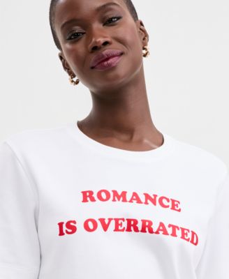 Women's Knit Romance Is Overrated T-Shirt, Macy's Exclusive