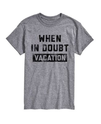 Men's Instant Message When In Doubt Vacation Graphic T-Shirt