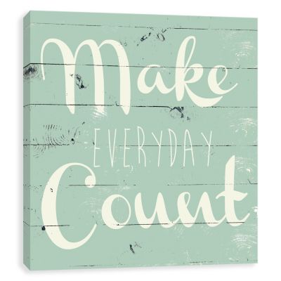 Artissimo Designs Make Everyday Count Printed Canvas Art - 16" W x 16" H x 1.25" D