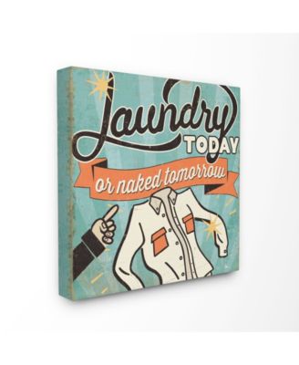 Laundry Today or Naked Tomorrow Canvas Wall Art, 24" x 24"