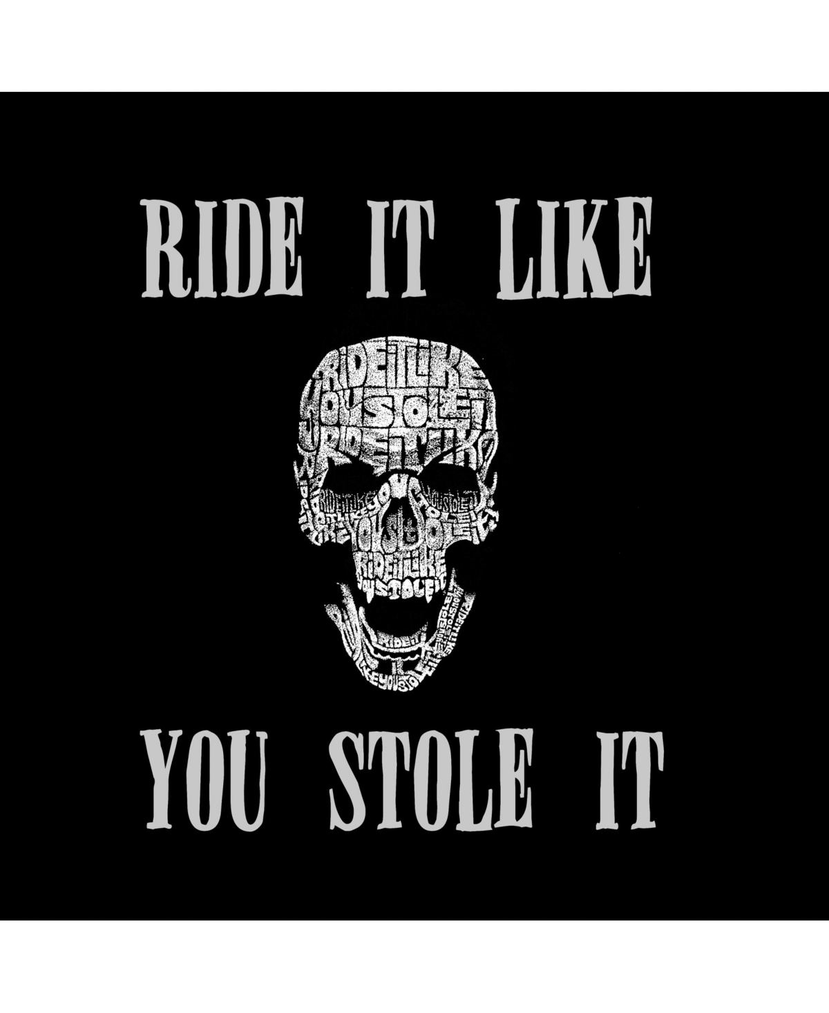 La Pop Art Men's Word Art T-Shirt - Ride It Like You Stole It
