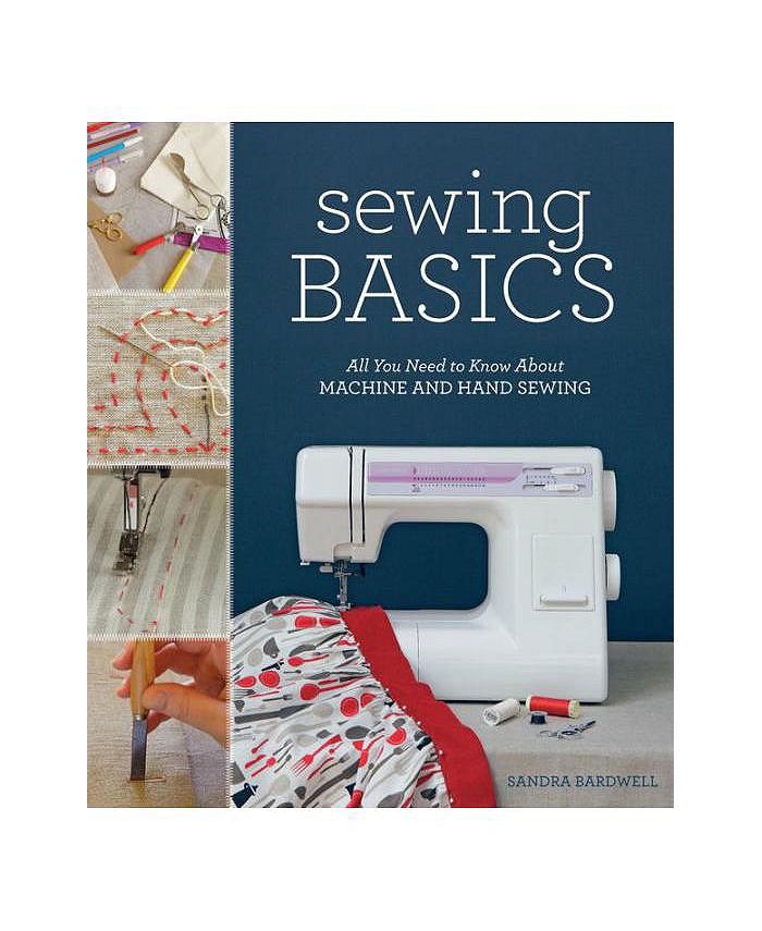 Barnes & Noble Sewing Basics All You Need to Know About Machine and