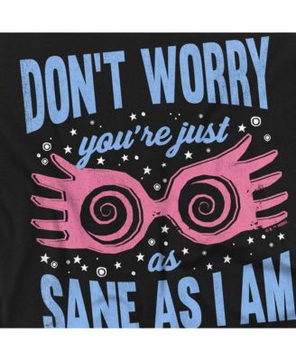 Men's Don't Worry You're Just As Sane As I Am T Shirt