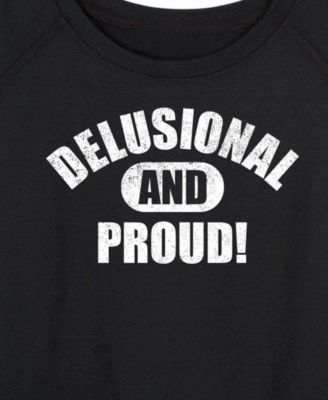 Plus Size Instant Message Delusional and Proud French Terry Long-Sleeve T-Shirt