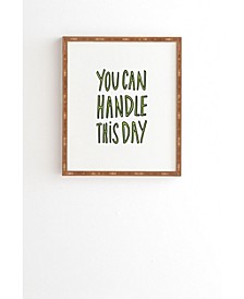 You Can Handle This Day Framed Wall Art