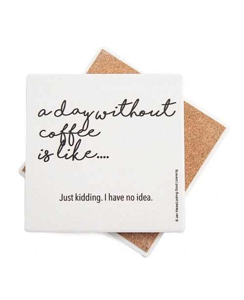 Thirstystone A Day Without Coffee Coaster Reviews Macy S
