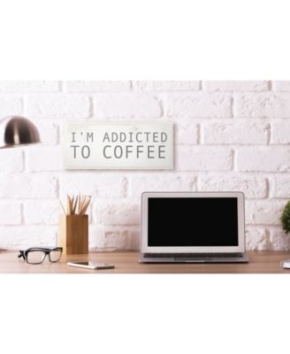 I'm Addicted to Coffee Wall Plaque Art, 7" x 17"