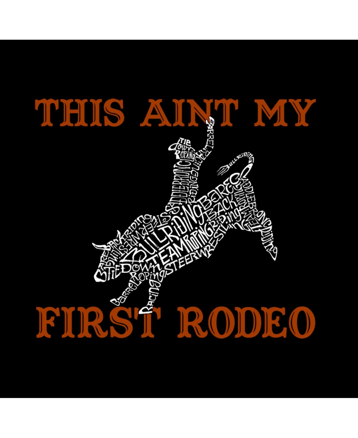 La Pop Art Men's Premium Word Art This Aint My First Rodeo T-shirt
