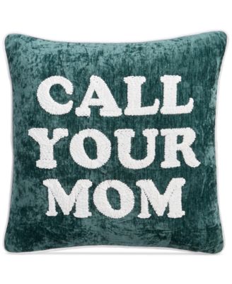 Lacourte - 20" x 20" Call Your Mom Decorative Pillow