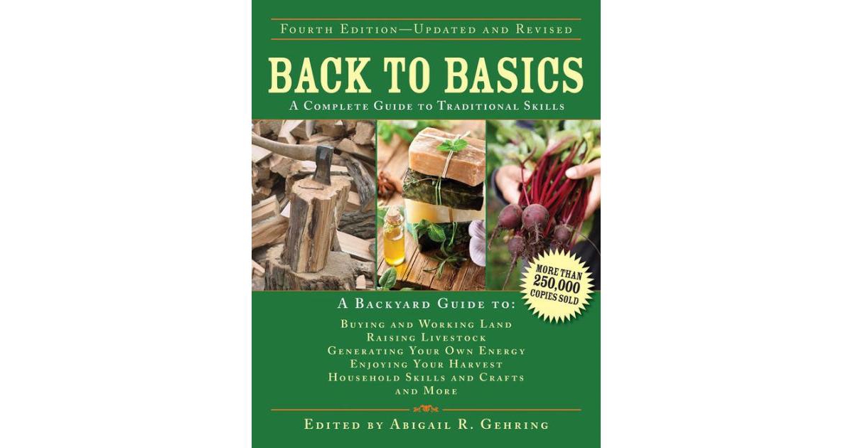 Back to Basics - A Complete Guide to Traditional Skills by Abigail Gehring