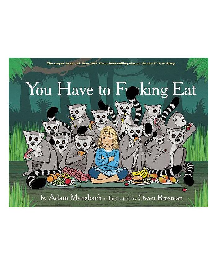 Barnes & Noble You Have To F**King Eat (Go The F**K To Sleep Series 2) By Adam Mansbach Macy