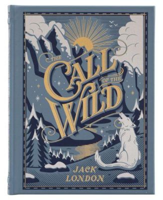 The Call of the Wild (Children's Collectible Editions) by Jack London