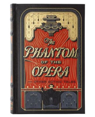 The Phantom of the Opera and Other Gothic Tales (Collectible Editions) by Various