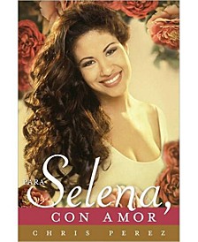 Para Selena, Con Amor by Chris Perez