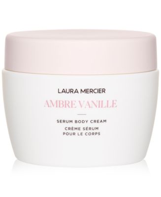 Laura Mercier Serum Body Cream - Macy's