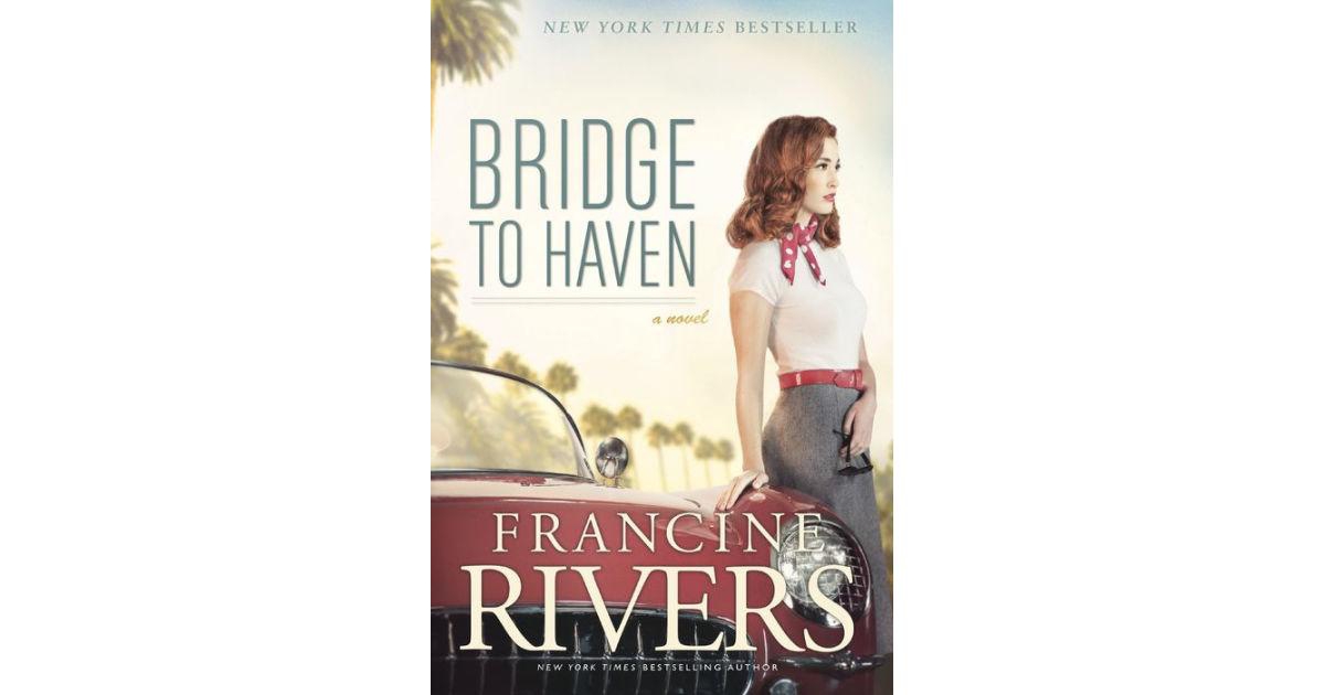 Bridge to Haven by Francine Rivers