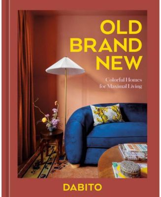 Old Brand New- Colorful Homes for Maximal Living (An Interior Design Book) by Dabito