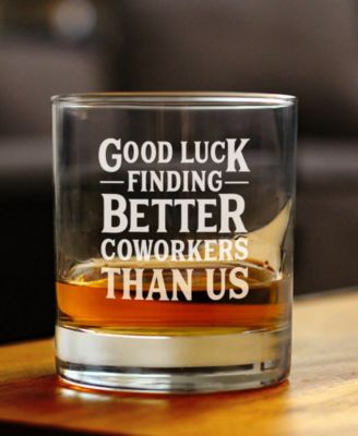 Good Luck Finding Better Coworkers than us Coworkers Leaving Gifts Whiskey Rocks Glass, 10 oz
